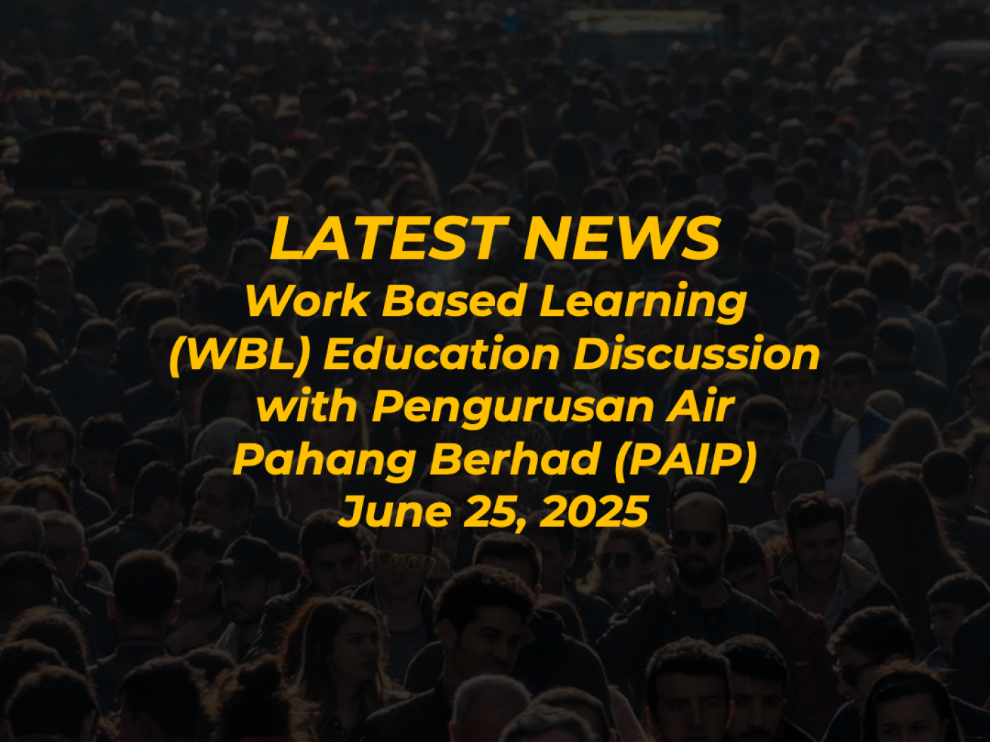 Work Based Learning (WBL) Education Discussion with Pengurusan Air Pahang Berhad (PAIP)